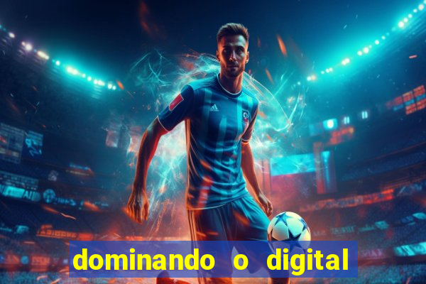 dominando o digital definitivo reclame aqui